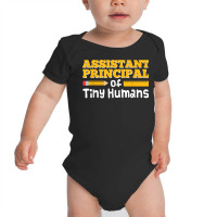 Assistant Principal Of Tiny Humans Funny Vice Principal Gift T Shirt Baby Bodysuit | Artistshot