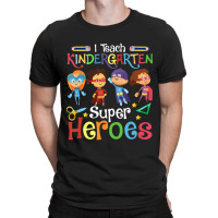 I Teach Kindergarten Superheroes Wellcome Back To School T-shirt | Artistshot