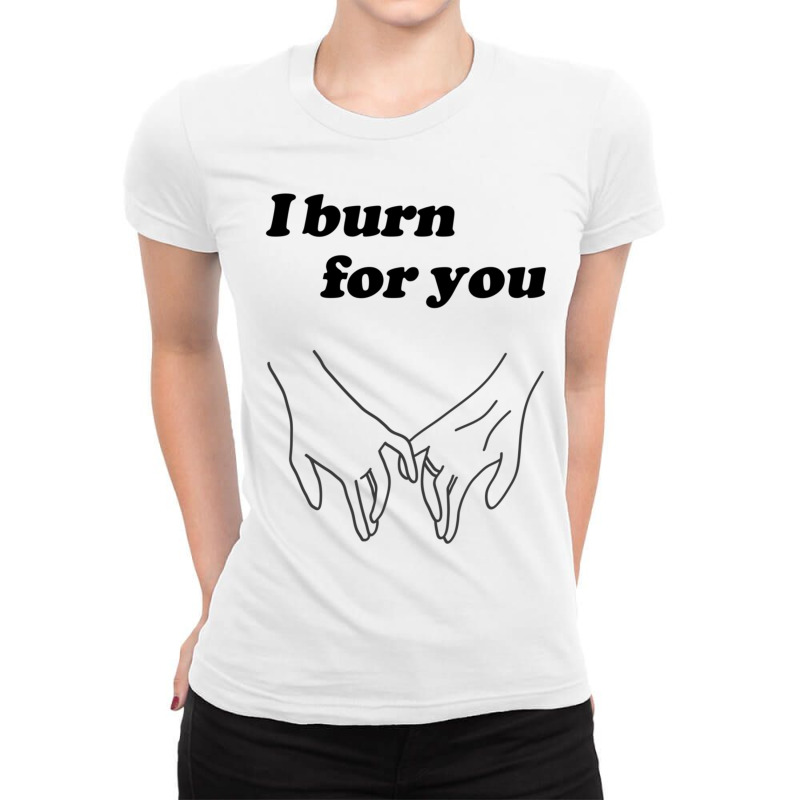 Bridgerton I Burn For You Ladies Fitted T-Shirt by HEATHERSTAATS | Artistshot