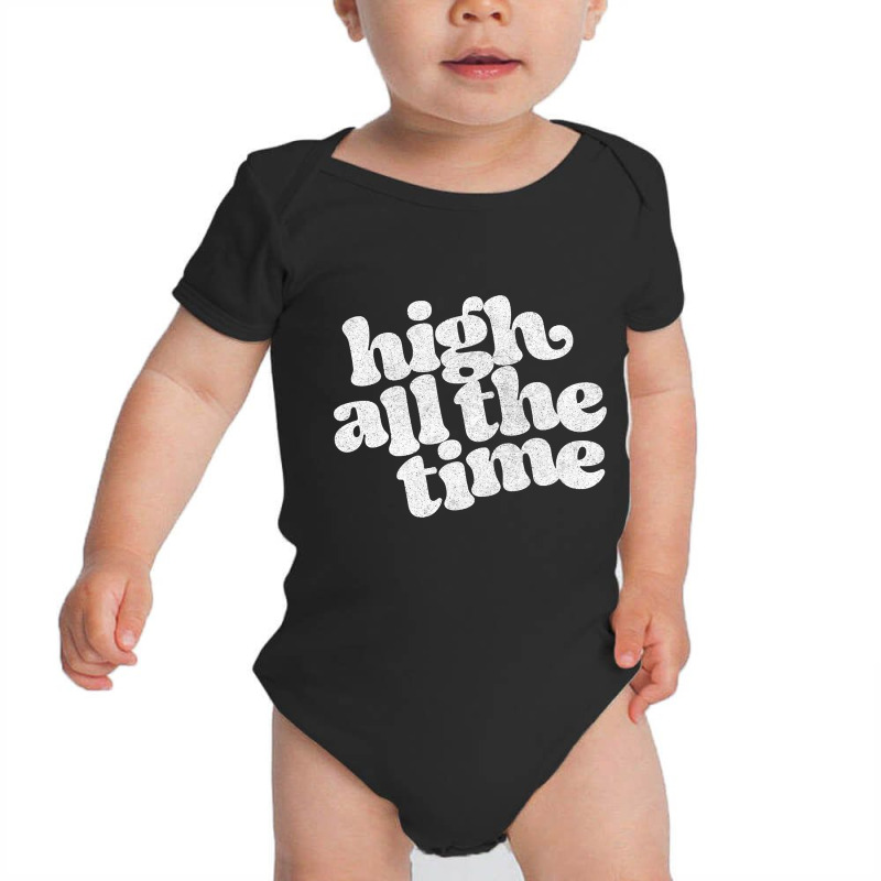 High All The Time - Retro Style Typography Design Baby Bodysuit by Kanmopsuk45 | Artistshot