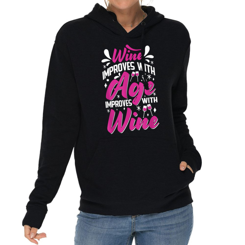 Wine Improves With Age – Winemaker Wine Lovers Wine Making T Shirt Lightweight Hoodie | Artistshot