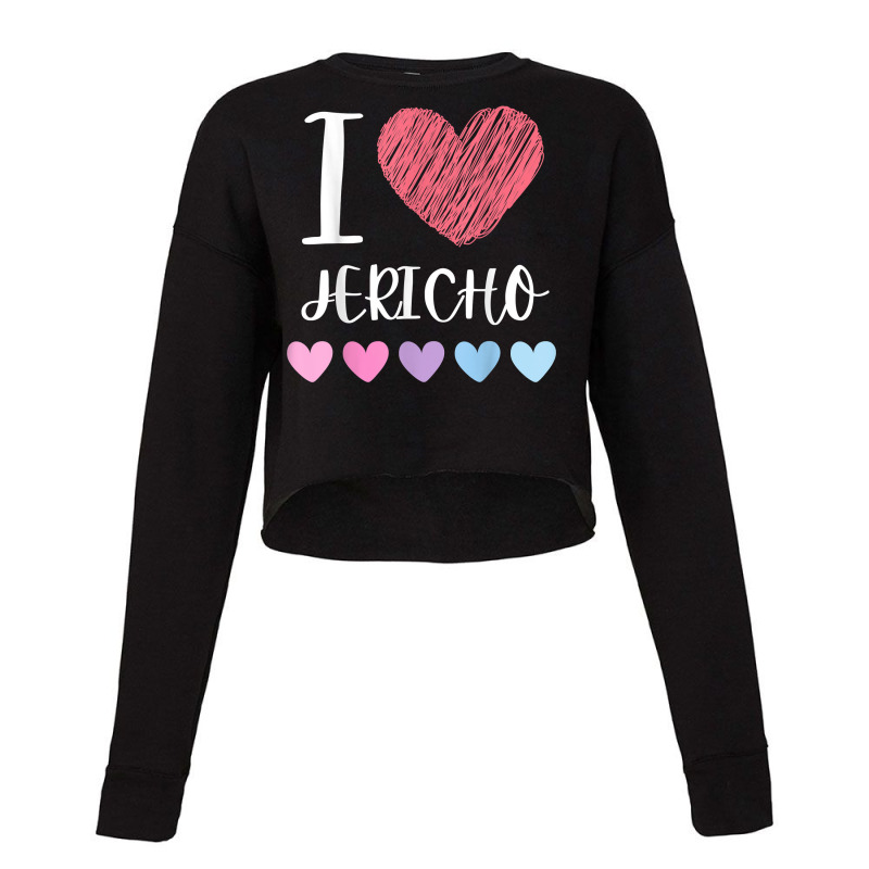 I Love Jericho Personalized Name Cool Birthday Party T Shirt Cropped Sweater by alyshasur9x | Artistshot