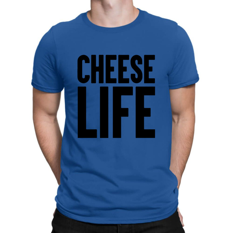 Cheese Life T-shirt | Artistshot