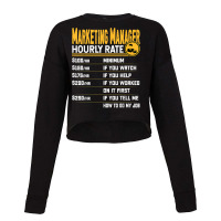 Marketing Manager Hourly Rate   Funny Marketing Director T Shirt Cropped Sweater | Artistshot