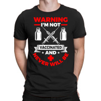 Im Not Vaccinated Medical Vaccine T-shirt | Artistshot