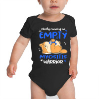 Mostly Running On Empty Myositis Warrior T Shirt Baby Bodysuit | Artistshot