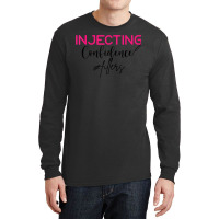 Injecting Confidence Lip Filler Injections Nurse Injector Long Sleeve Shirts | Artistshot