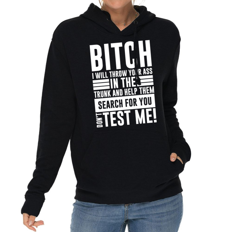 Bitch I Will Throw Your Ass In The Trunk And Help Pullover Hoodie Lightweight Hoodie by cm-arts | Artistshot