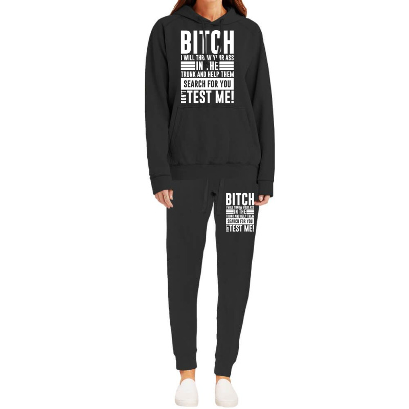 Bitch I Will Throw Your Ass In The Trunk And Help Pullover Hoodie Hoodie & Jogger set by cm-arts | Artistshot