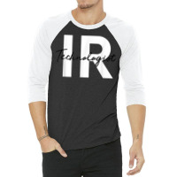 Ir Interventional Radiology Technologist Radiologic Tech T Shirt 3/4 Sleeve Shirt | Artistshot