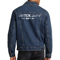 Lets Tox About It Funny Botox Dealer Nurse Injector Syringe T Shirt Men Denim Jacket | Artistshot