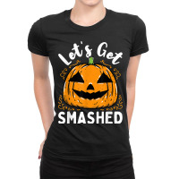 Lets Get Smashed Funny Pumpkin Halloween Drinking Costume Ladies Fitted T-shirt | Artistshot