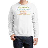 Dear Person Behind Me Funny Retro Quotes & Apparel Woman Man Pullover Crewneck Sweatshirt | Artistshot