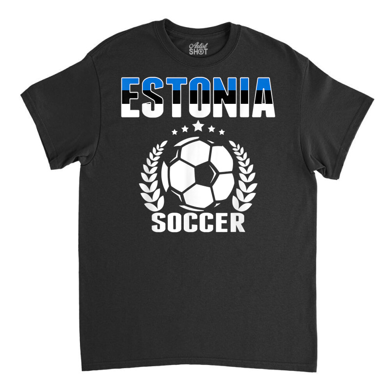 Estonia Soccer Fans Jersey Proud Estonian Football Supporter T Shirt Classic T-shirt | Artistshot