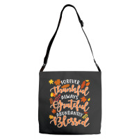 Forever Thankful Always Grateful Abundantly Blessed T Shirt Adjustable Strap Totes | Artistshot