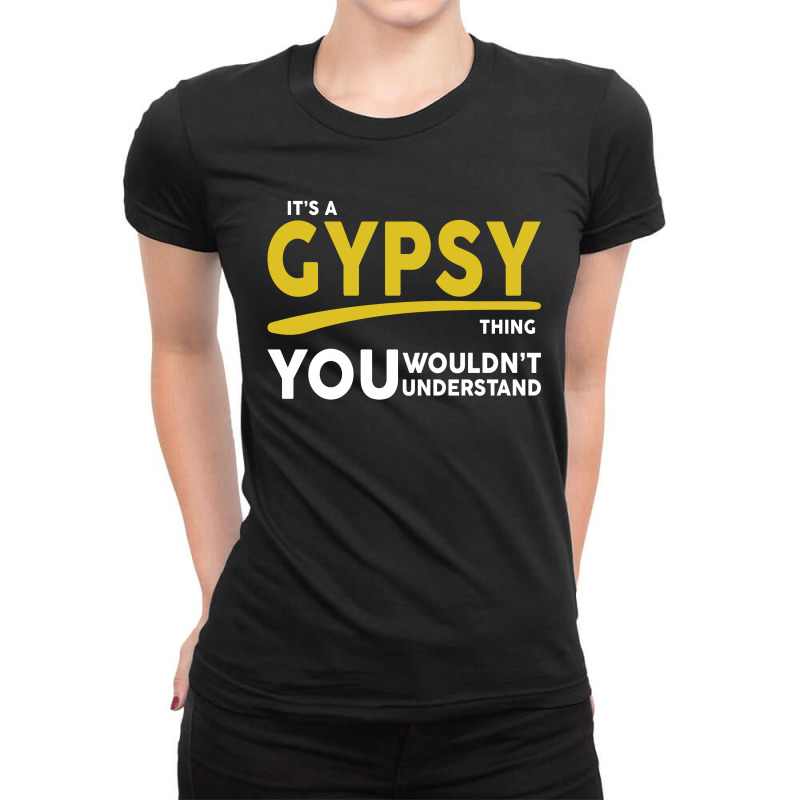 It's A Gypsy Thing Ladies Fitted T-Shirt by tshiart | Artistshot