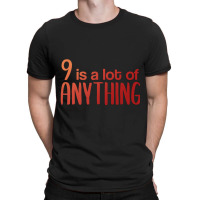 Tom Segura - 9 Is A Lot T-shirt | Artistshot