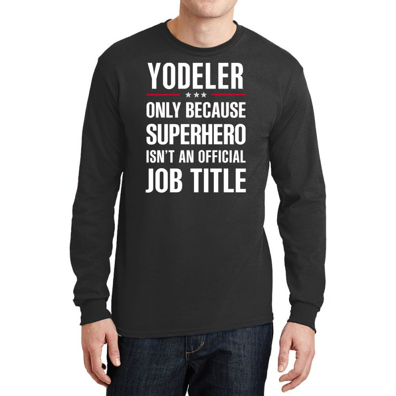 Gift For Superhero Yodeler Long Sleeve Shirts | Artistshot