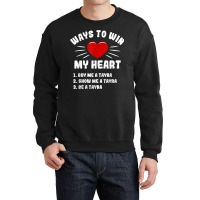 Ways To Win My Heart Tayra Funny Animal Meme Humor Crewneck Sweatshirt | Artistshot