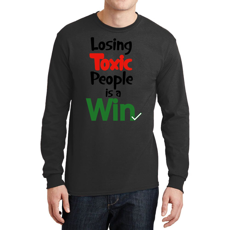 Losing Toxic People Is A Win Long Sleeve Shirts by cm-arts | Artistshot