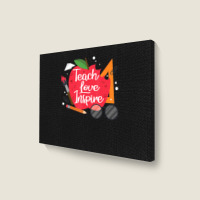 Teach, Love, Inspire Teacher Appreciation From Students Landscape Canvas Print | Artistshot