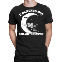 I Black Out Solar Eclipse T-shirt | Artistshot