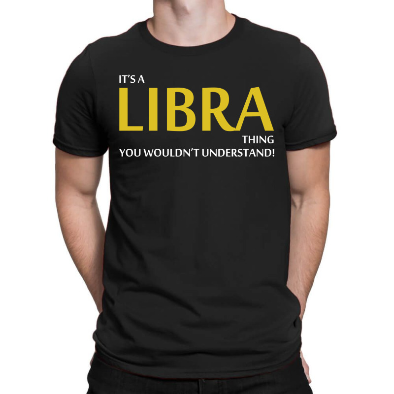 It's A Libra Thing T-shirt | Artistshot