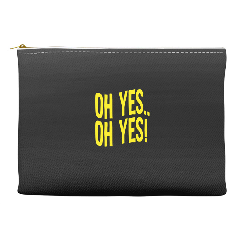 Design Of Oh Yes! Oh Yes! 1 Accessory Pouches | Artistshot