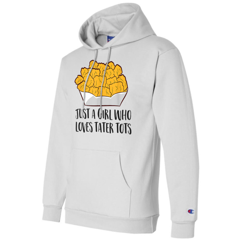 Just A Girl Who Loves Tater Tots Champion Hoodie | Artistshot