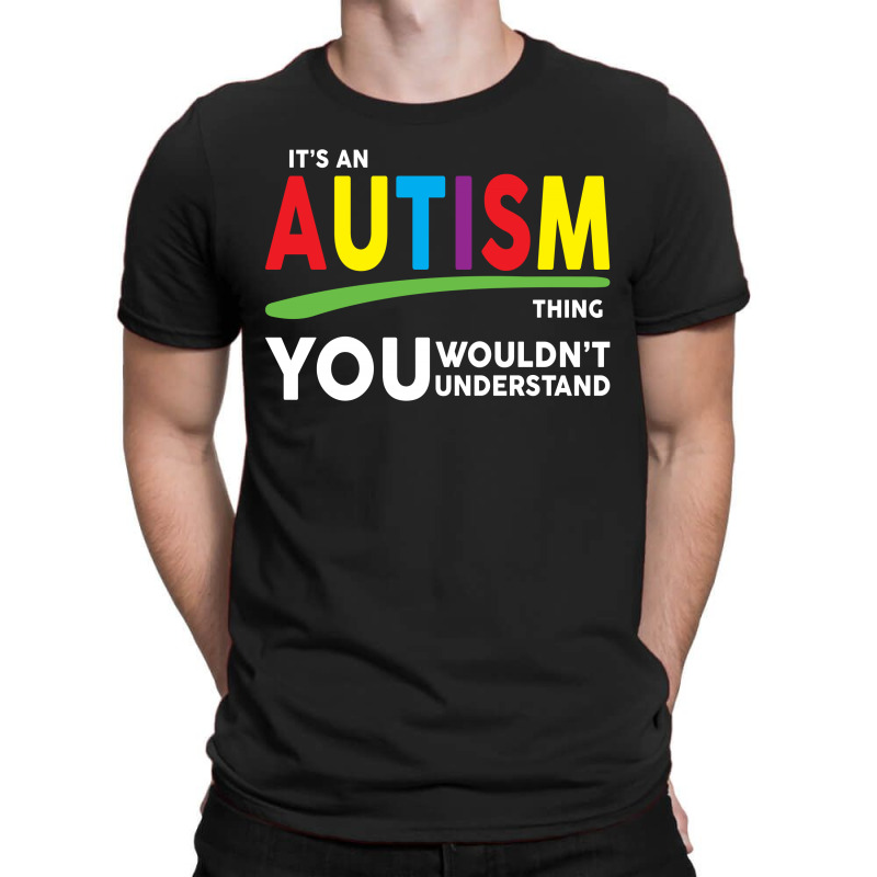 It's A Autism Thing T-shirt | Artistshot