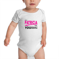 It's A Patricia Thing Baby Bodysuit | Artistshot