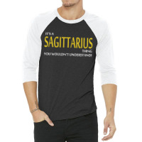 It's A Sagittarius Thing 3/4 Sleeve Shirt | Artistshot