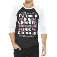 Dog Groomer Tattooed Pet Grooming Puppy Care 3/4 Sleeve Shirt | Artistshot