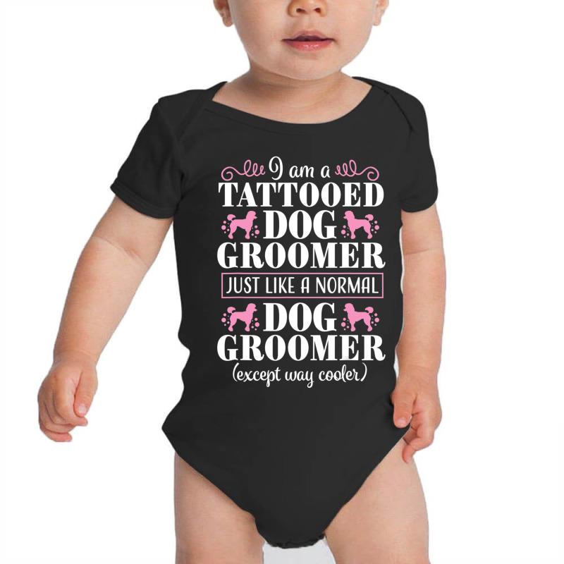 Dog Groomer Tattooed Pet Grooming Puppy Care Baby Bodysuit by Konlasa6638 | Artistshot