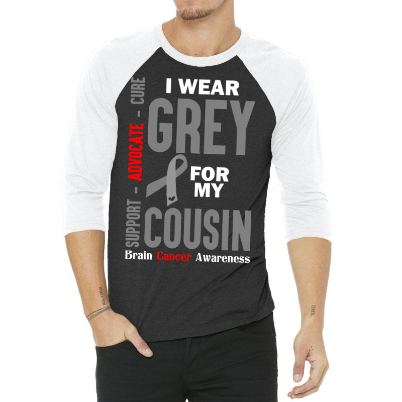 I Wear Grey For My Cousin (brain Cancer Awareness) 3/4 Sleeve Shirt | Artistshot
