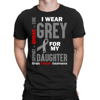 I Wear Grey For My Daughter (brain Cancer Awareness) T-shirt | Artistshot