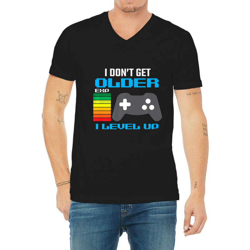 I Don't Get Older I Level Up Gamer Gaming V-Neck Tee by cm-arts | Artistshot