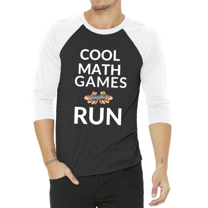 Cool Math Games Run -funny Tee For Gamer Men Women 3/4 Sleeve Shirt by LizbethHensley | Artistshot