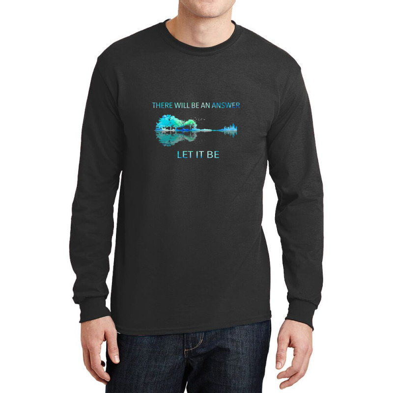 There Will Be An Answer Let It Be Long Sleeve Shirts | Artistshot