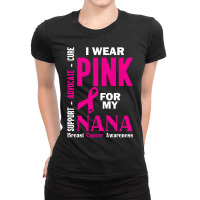 I Wear Pink For My Nana (breast Cancer Awareness) Ladies Fitted T-shirt | Artistshot