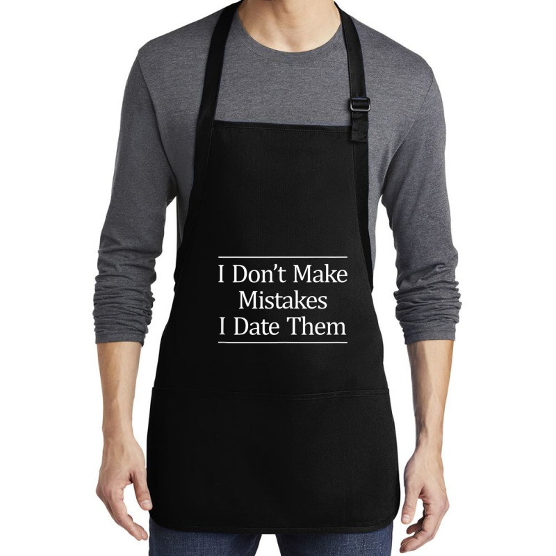 I Don't Make Mistakes I Date Them Medium-length Apron | Artistshot