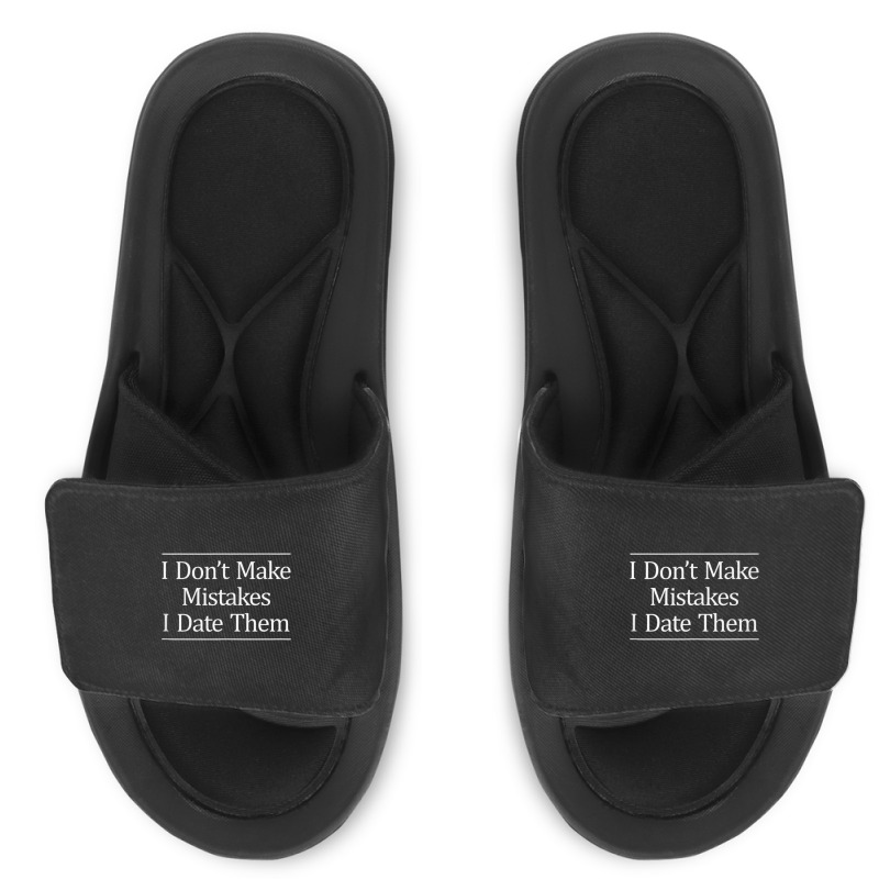 I Don't Make Mistakes I Date Them Slide Sandal | Artistshot