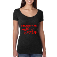 I Identify As Santa Women's Triblend Scoop T-shirt | Artistshot