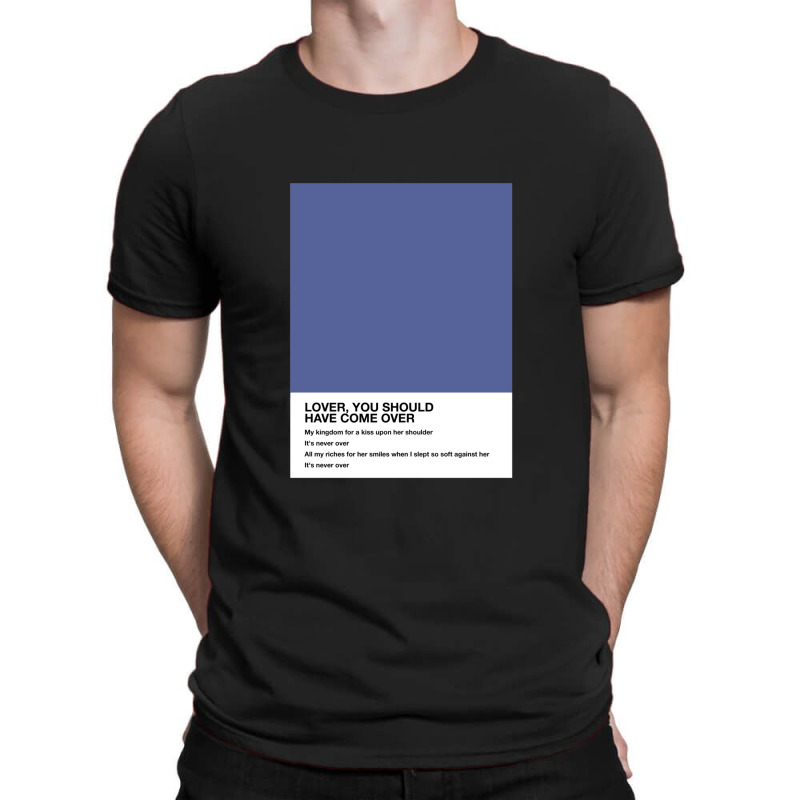 Jeff Buckley Lover You Should Have Come Over Lyrics Pantone T-shirt | Artistshot