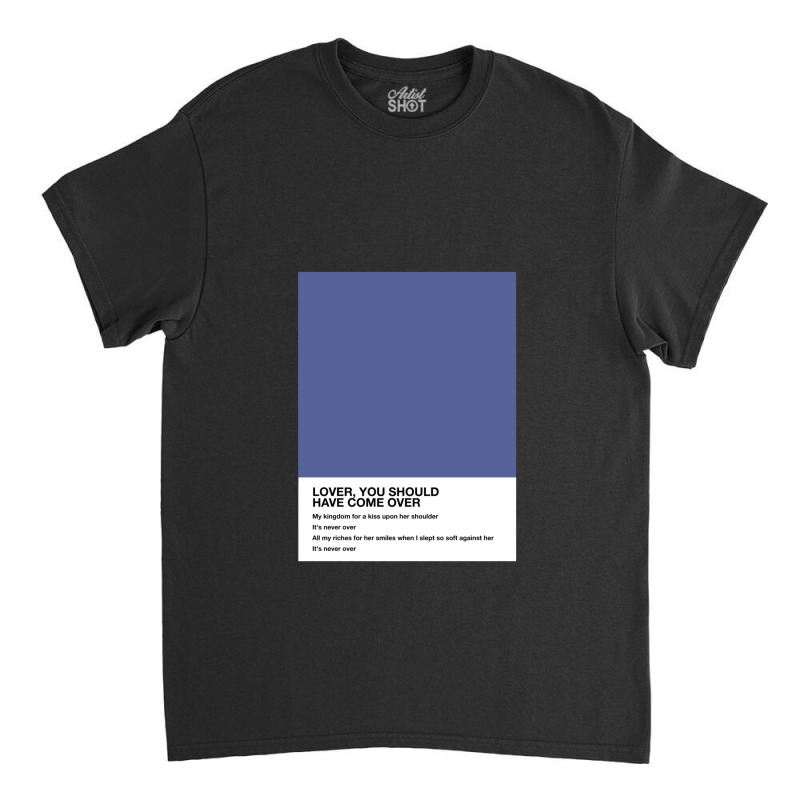 Jeff Buckley Lover You Should Have Come Over Lyrics Pantone Classic T-shirt | Artistshot