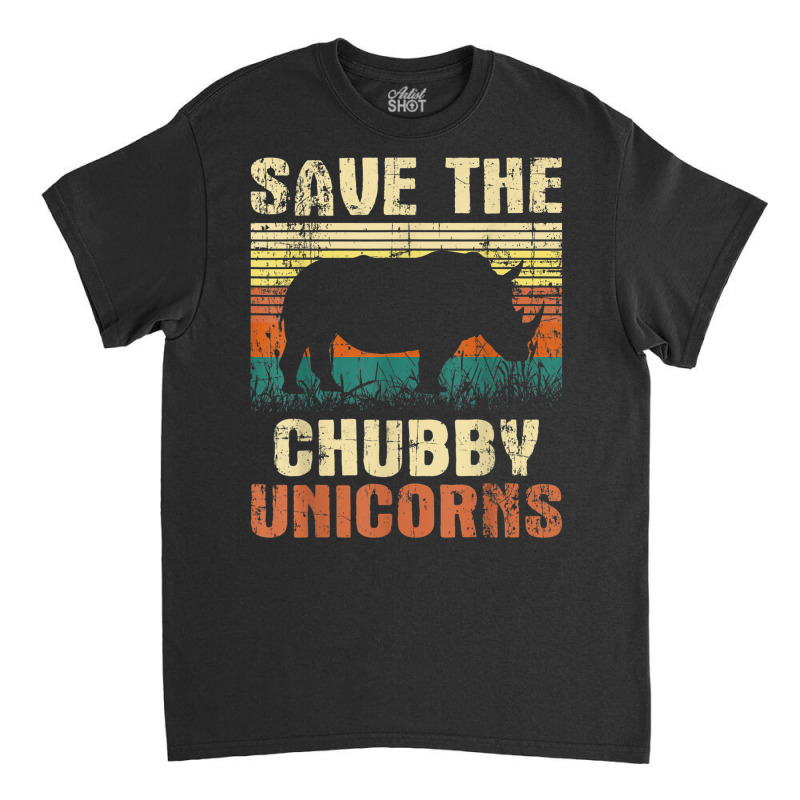 Save The Chubby Unicorns   Zoologist Rhino Lover Rhinoceros T Shirt Classic T-shirt by cm-arts | Artistshot