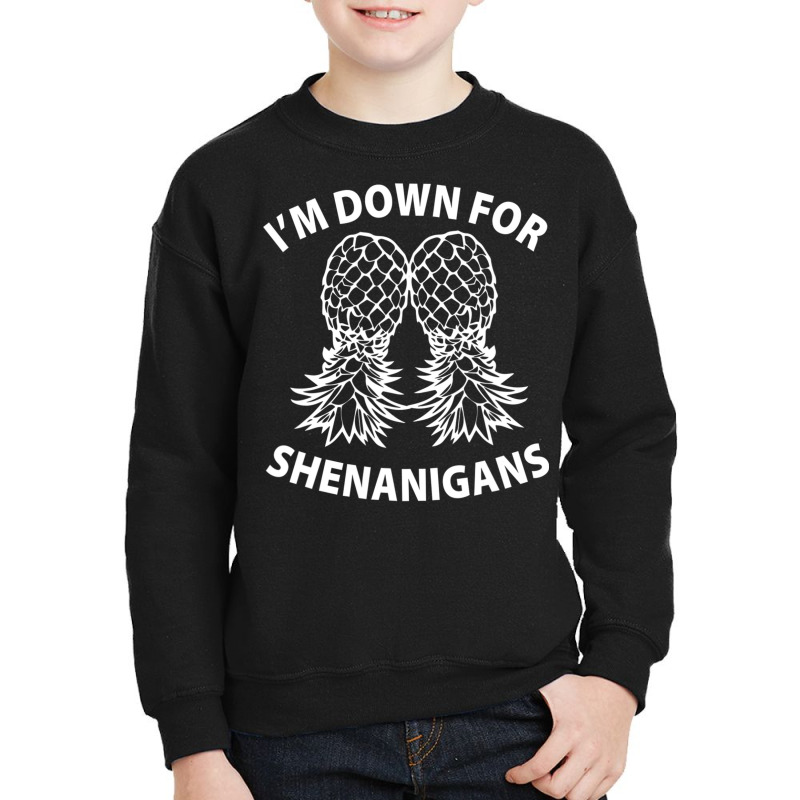 I'm Down For Shenanigans Upside Down Pineapple Swinger T Shirt Youth Sweatshirt by JanTodeschi1986 | Artistshot