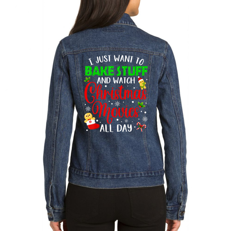 I Just Want To Bake Stuff And Watch Christmas Movies Women Ladies Denim Jacket | Artistshot