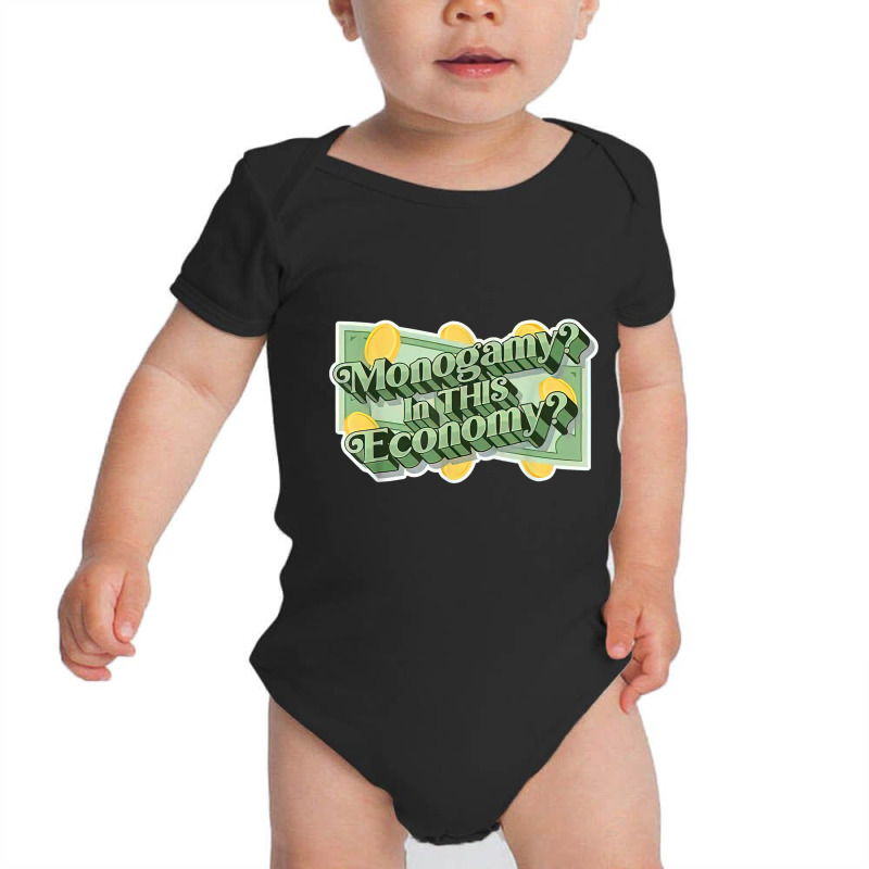 Monogamy In This Economy T Shirt Baby Bodysuit by cm-arts | Artistshot