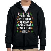 This Is My It's Too Hot For Ugly Christmas Sweaters Youth Zipper Hoodie | Artistshot